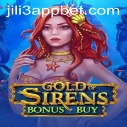 Exploring GoldofSirensBonusBuy: The Latest Excitement in JILI3 App