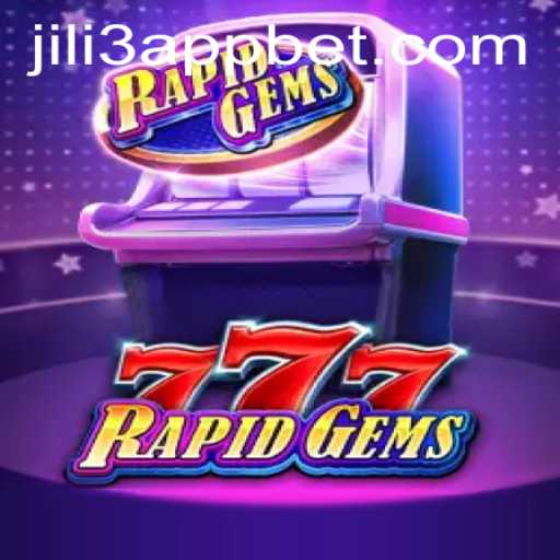 Experience the Thrill of RapidGems777 and Discover the Power of JILI3 App